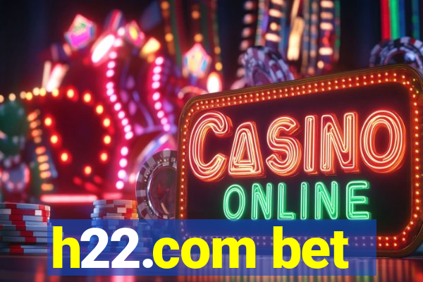 h22.com bet